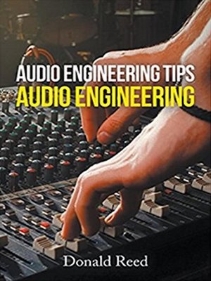 cover image of Audio Engineering  Tips by Donald Reed